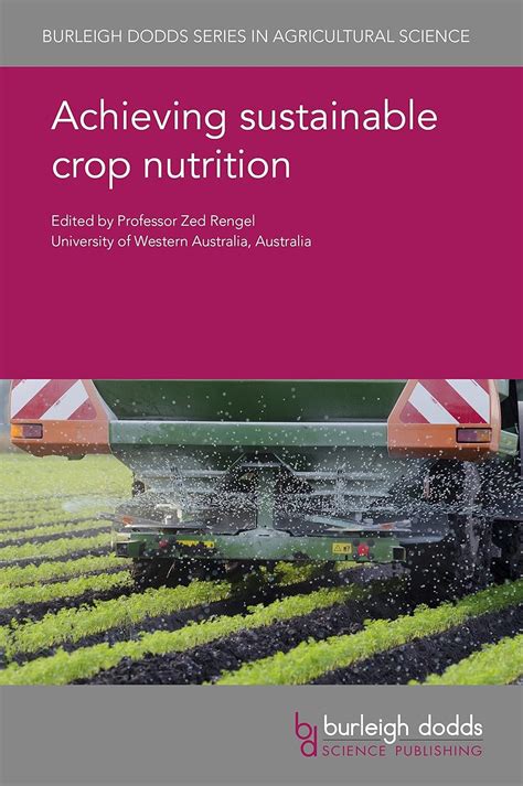 Achieving sustainable crop nutrition (Burleigh Dodds Series in ...