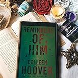 Reminders of Him: A Novel eBook : Hoover, Colleen: Amazon.in: Kindle Store