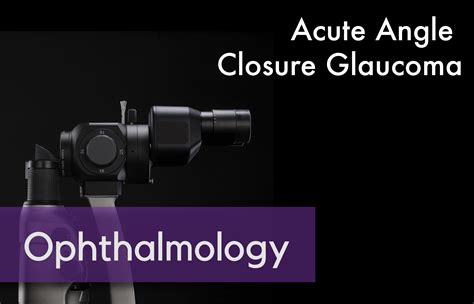 A Visual Guide to Acute Angle Closure Glaucoma — NUEM Blog