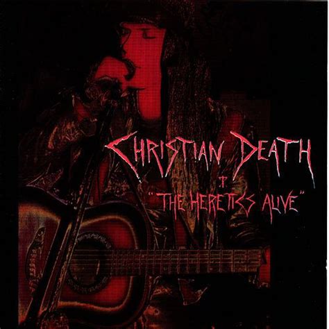 The Heretics Alive | Álbum de Christian Death - LETRAS.COM