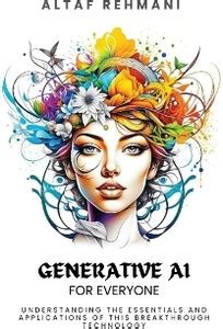Generative AI for everyone: Buy Generative AI for everyone by Rehmani ...