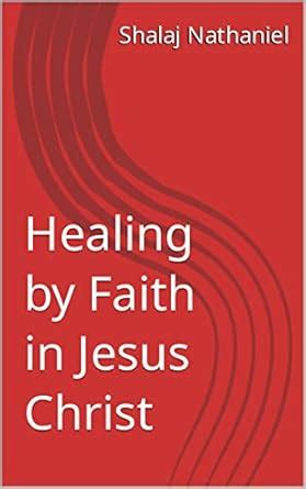 Healing by Faith in Jesus Christ (Hindi Edition) eBook : Nathaniel ...