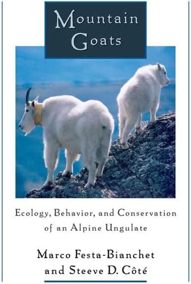 Buy Mountain Goats: Ecology, Behavior, and Conservation of an Alpine ...