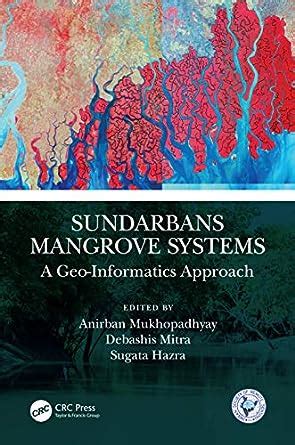 Sundarbans Mangrove Systems: A Geo-Informatics Approach : Mukhopadhyay ...