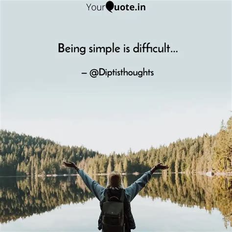 Being simple is difficult... | Quotes & Writings by Dipti Dhandha ...