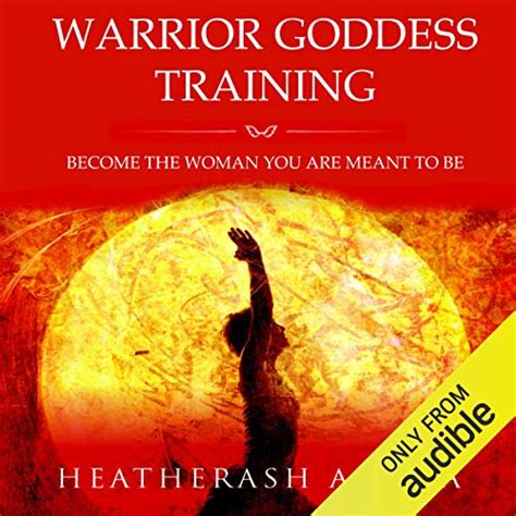 Warrior Goddess Training: Become the Woman You Are Meant to Be (Audio ...