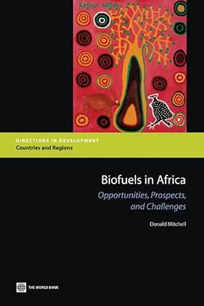 Biofuels in Africa: Opportunities, Prospects, and Challenges ...