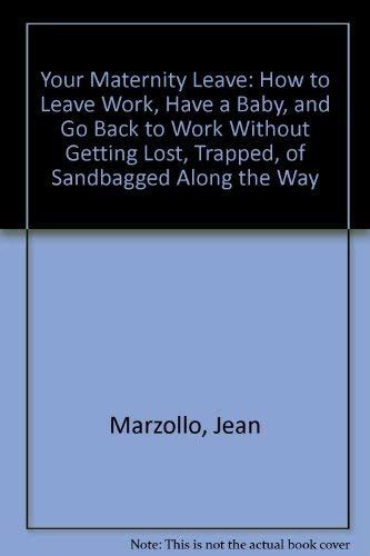 Buy Your Maternity Leave: How to Leave Work, Have a Baby, and Go Back ...