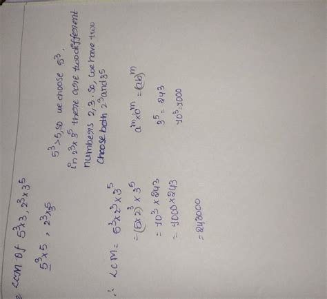 The L.C.M of 5³ x 3, 2³ x 3⁵ is - Brainly.in