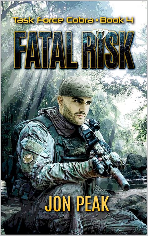 Fatal Risk: Task Force Cobra: Book 4 eBook : Peak, Jon: Amazon.in ...
