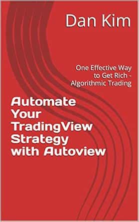 Automate Your TradingView Stratgy with Autoview: One Effective Way to ...