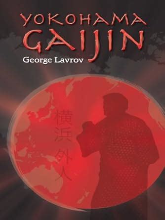 Yokohama Gaijin: Memoir of a Foreigner Born in Japan eBook : Lavrov ...