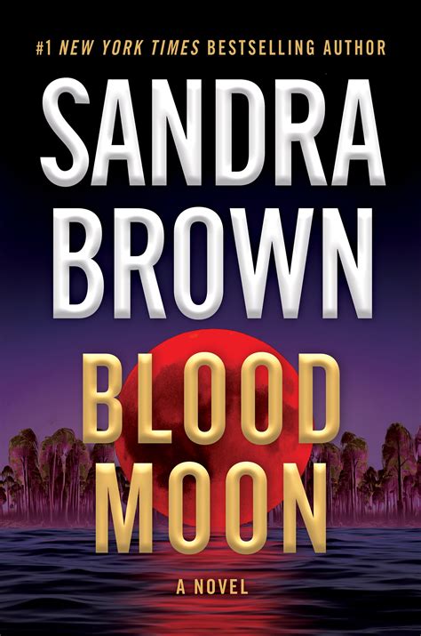 Blood Moon - Sandra Brown, #1 New York Times Bestselling Author