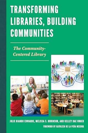 Buy Transforming Libraries, Building Communities: The Community ...