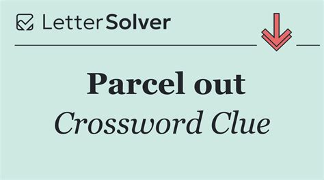 Parcel out Crossword Clue Answers