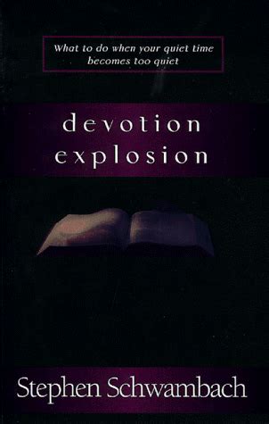 Buy Devotion Explosion: What to Do When Your Quiet Time Becomes Too ...