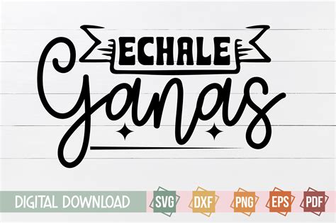 Echale Ganas Svg Design Illustration par svgstudiodesignfiles ...