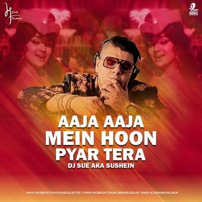 AIDC - Aaja Aaja Mein Hoon Pyar Tera (Remix) - DJ SUE aka SUSHEIN