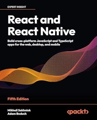 React and React Native - Fifth Edition: Build cross-platform JavaScript ...