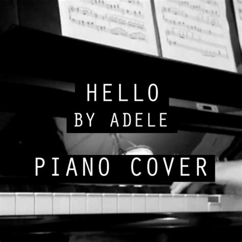 Stream Adele - Hello Piano Cover 🎹 by Pianopranote | Listen online for free on SoundCloud