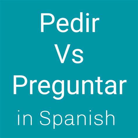 Pedir vs Preguntar in Spanish | Spanish to Go