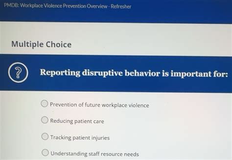 Solved: PMDB: Workplace Violence Prevention Overview - Refresher ...