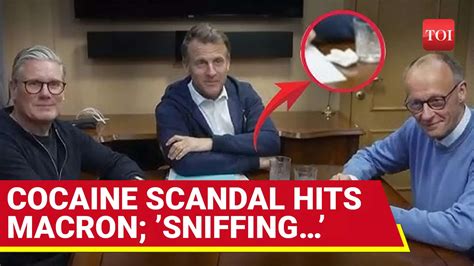 Macron In Cocaine Scandal? ‘Merz, Starmer With French President ...