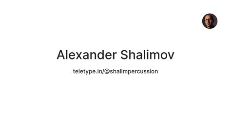 Alexander Shalimov — Teletype