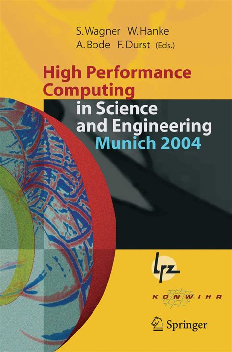 High Performance Computing in Science and Engineering, Munich 2004 ...