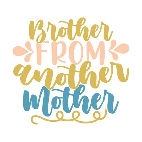 Brother From Another Mother, Best Friends Gift Mother Lover Design ...