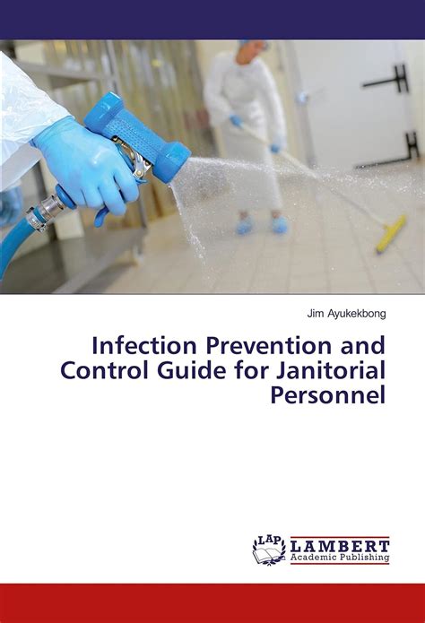 Infection Prevention and Control Guide for Janitorial Personnel : Jim ...