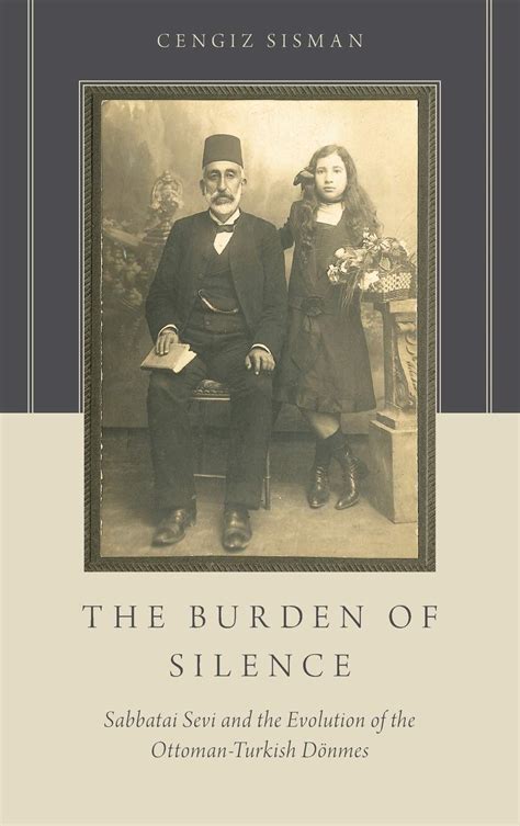 Buy The Burden of Silence: Sabbatai Sevi and the Evolution of the ...