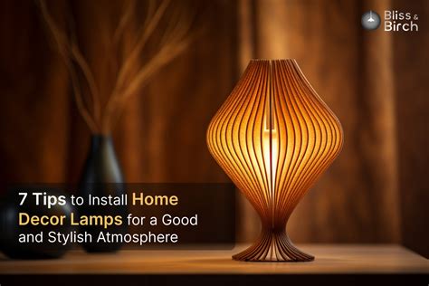 7 Tips to Install Home Decor Lamps for a Good and Stylish Atmosphere ...