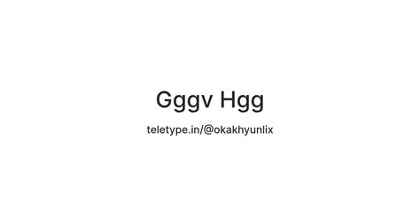 Gggv Hgg — Teletype