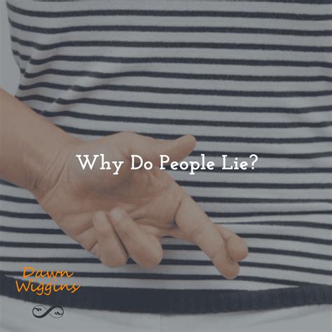 Why Do People Lie And The 3 Primary Feelings Involved