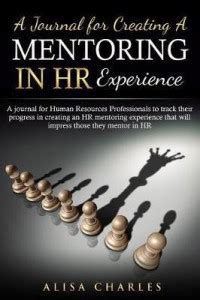 A Journal for Creating a Mentoring in HR Experience: Buy A Journal for ...