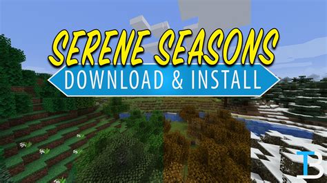 How To Download & Install Serene Seasons in Minecraft - TheBreakdown.xyz