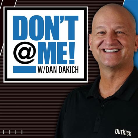 Don't @ Me with Dan Dakich - Podcast - Apple Podcasts