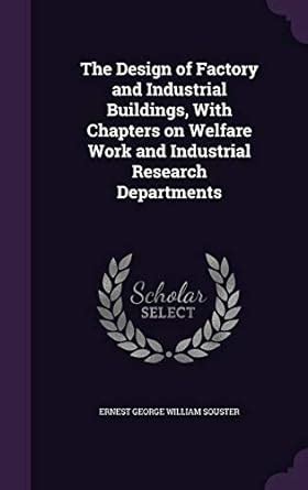 Buy The Design of Factory and Industrial Buildings, With Chapters on ...