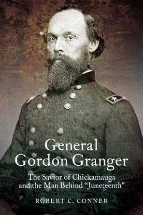 Buy General Gordon Granger: The Savior of Chickamauga and the Man ...