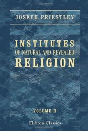 Institutes of Natural and Revealed Religion: To Which is Prefixed, an ...