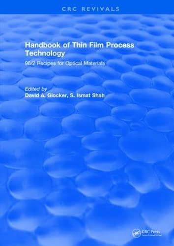 Handbook of Thin Film Process Technology: 98/2 Recipes for Optical ...