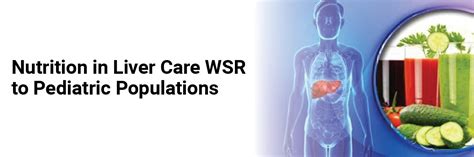 Nutrition In Liver Care Wsr To Pediatric Populations