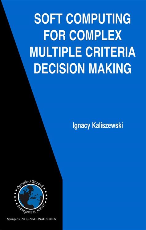 Buy SOFT COMPUTING FOR COMPLEX MULTIPLE CRITERIA DECISION MAKING (HB ...