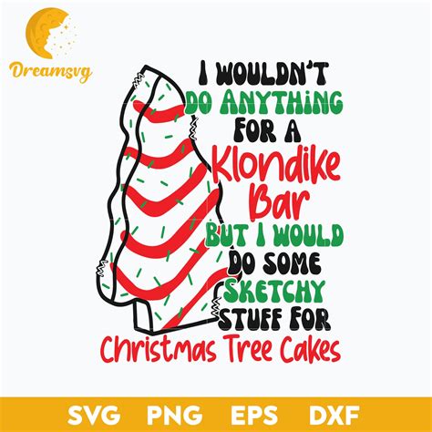 I Wouldn't Do Anything For A Klondike Bar Christmas Tree SVG.