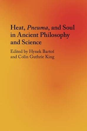 Buy Heat, Pneuma, and Soul in Ancient Philosophy and Science Book ...