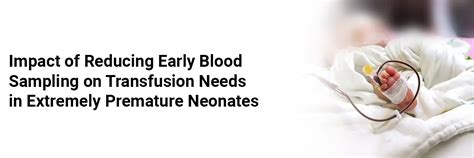 Reducing Blood Sampling in Premature Neonates | Lower Transfusion Needs ...