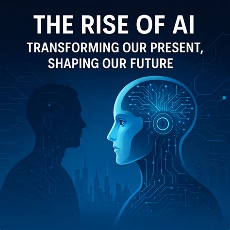 7 Ways the AI Revolution Is Reshaping Our Present and Future