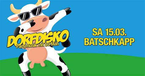 Dorfdisko mit DJ MÄH | Batschkapp, Gwinnerstr. 5, 60388 Frankfurt ...