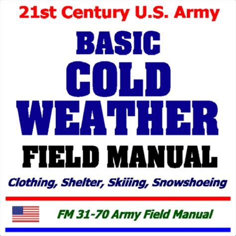 21st Century U.S. Army Basic Cold Weather Field Manual : Amazon.in: Books
